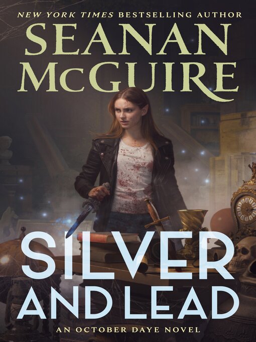 Title details for Silver and Lead by Seanan McGuire - Available